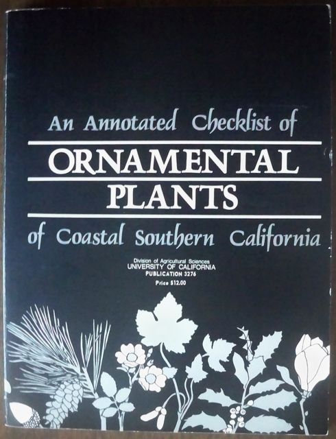 An Annotated Checklist of Ornamental Plants of Coastal Southern California, Publication 3276 Image for An Annotated Checklist of Ornamental Plants of Coastal Southern California, Publication 3276