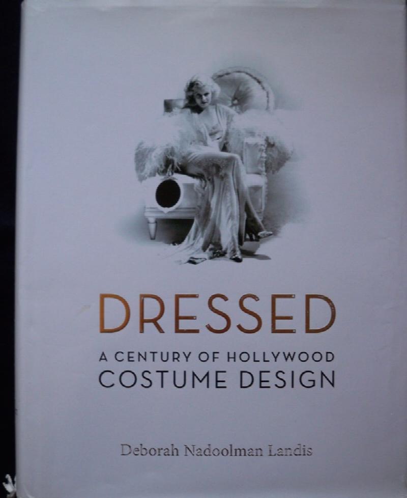 dressed a century of hollywood costume design DRESSED: A CENTURY OF HOLLYWOOD COSTUME DESIGN