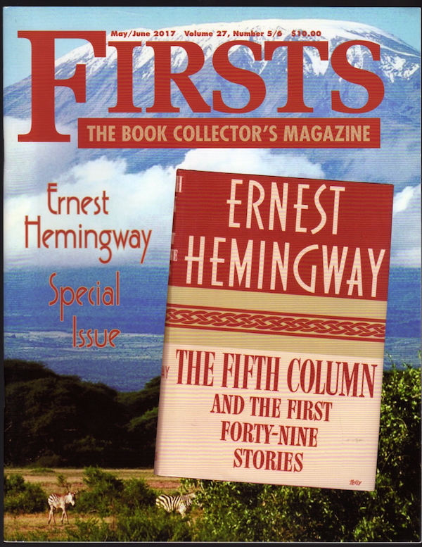 FIRSTS: THE BOOK COLLECTOR'S MAGAZINE: MAY / JUNE 2017, VOL. 27, NO. 5/6, SPECIAL ISSUE, ERNEST HEMINGWAY