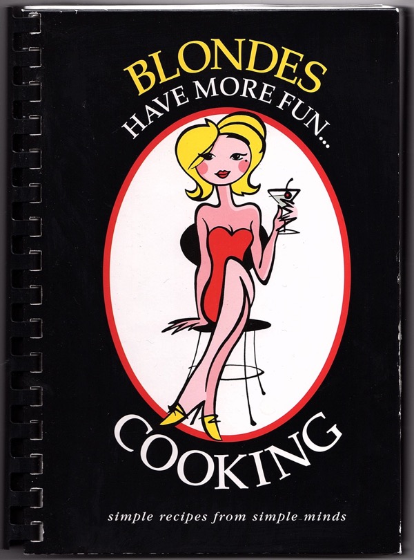 Image for BLONDES HAVE MORE FUN...COOKING: SIMPLE RECIPES FROM SIMPLE MINDS