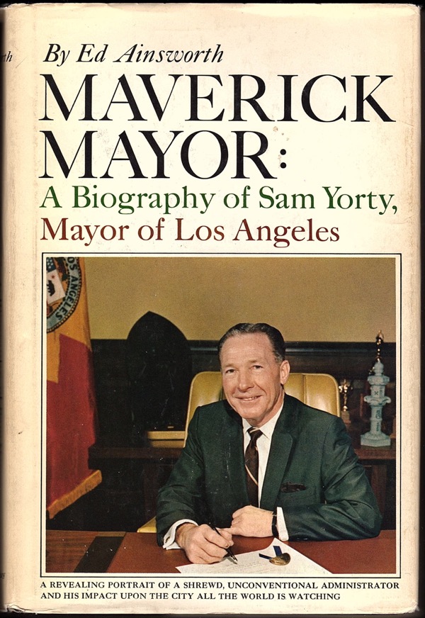 Image for MAVERICK MAYOR: A BIOGRAPHY OF SAM YORTY OF LOS ANGELES