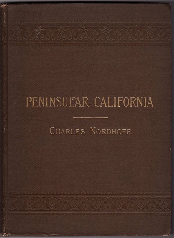 Image for PENINSULAR CALIFORNIA: SOME ACCOUNT OF THE CLIMATE, SOIL, PRODUCTIONS, AND PRESENT CONDITION CHIEFLY OF THE NORTHERN HALF OF LOWER CALIFORNIA