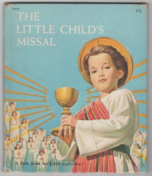 Image for THE LITTLE CHILD'S MISSAL (COVER SUBTITLE: A FIRST BOOK FOR LITTLE CATHOLICS)