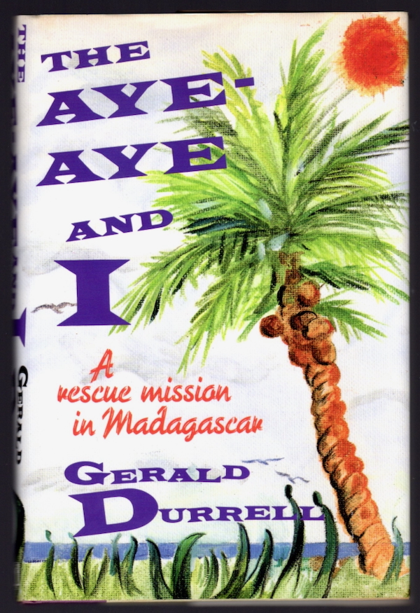 THE AYE-AYE AND I: A RESCUE MISSION IN MADAGASCAR