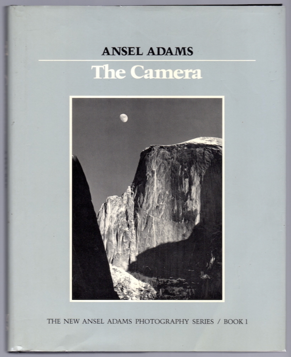 THE CAMERA (THE NEW ANSEL ADAMS PHOTOGRAPHY SERIES, BOOK 1)
