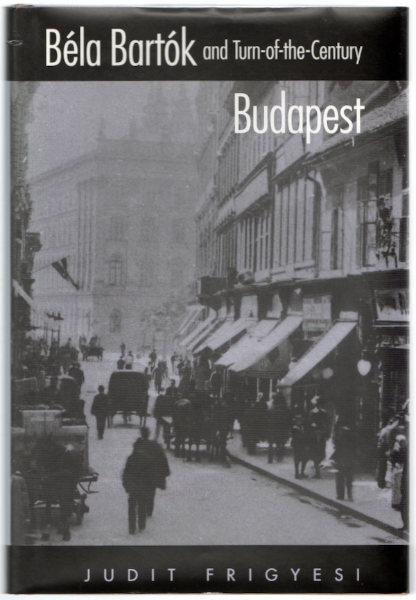 BELA BARTOK AND TURN-OF-THE-CENTURY BUDAPEST