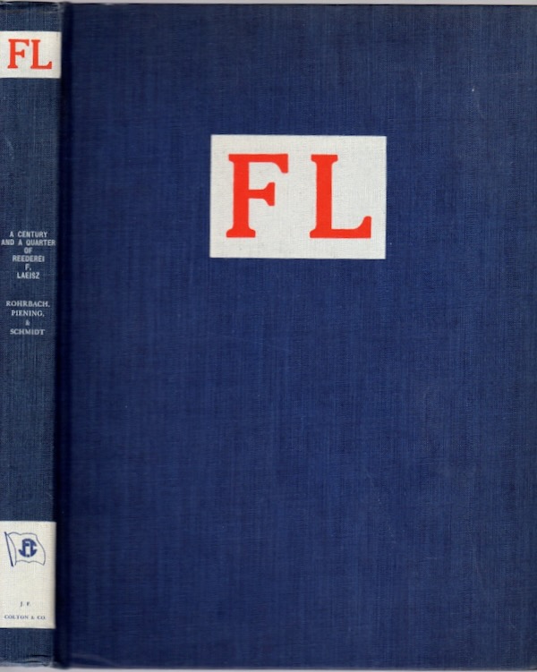 FL: A CENTURY AND A QUARTER OF REEDEREI F. LAEISZ (OWNERS OF THE 