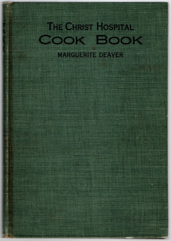THE CHRIST HOSPITAL COOK BOOK: A COLLECTION OF TRIED AND APPROVED RECIPES