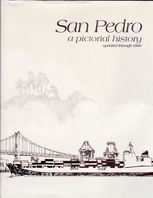 SAN PEDRO: A PICTORIAL HISTORY UPDATED THROUGH 1990