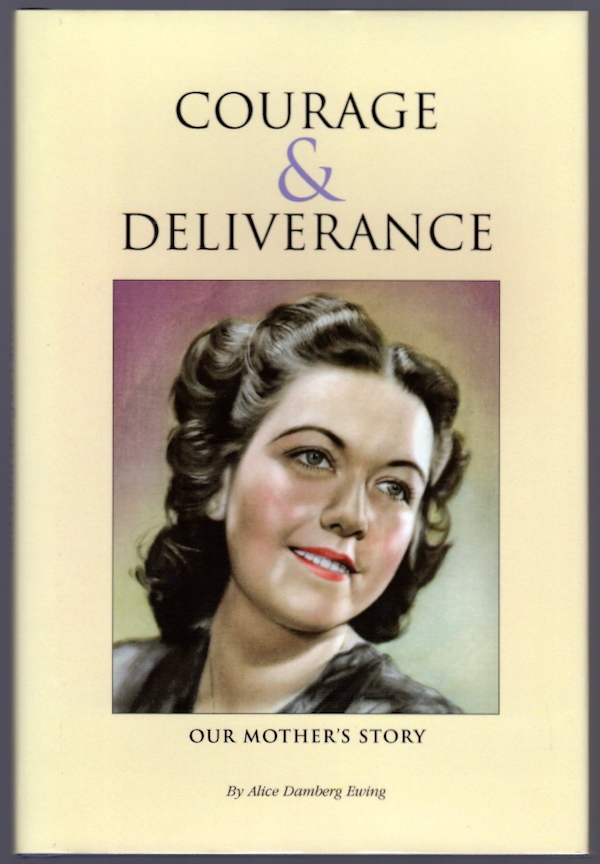 COURAGE & DELIVERANCE: OUR MOTHER'S STORY
