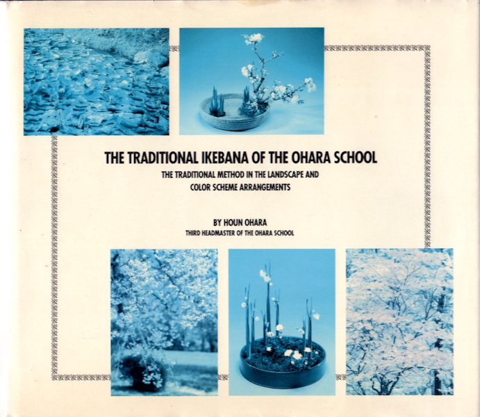 THE TRADITIONAL IKEBANA OF THE OHARA SCHOOL: THE TRADITIONAL METHOD IN THE LANDSCAPE AND COLOR SCHEME ARRANGEMENTS