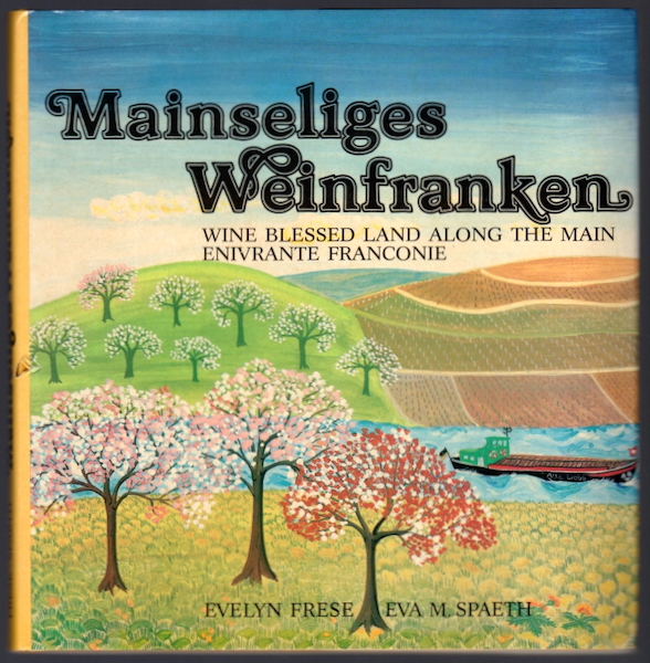 Image for MAINSELIGES WEINFRANKEN: WINE BLESSED LAND ALONG THE MAIN: ENIVRANTE FRANCONIE MAINSELIGES WEINFRANKEN: WINE BLESSED LAND ALONG THE MAIN: ENIVRANTE FRANCONIE