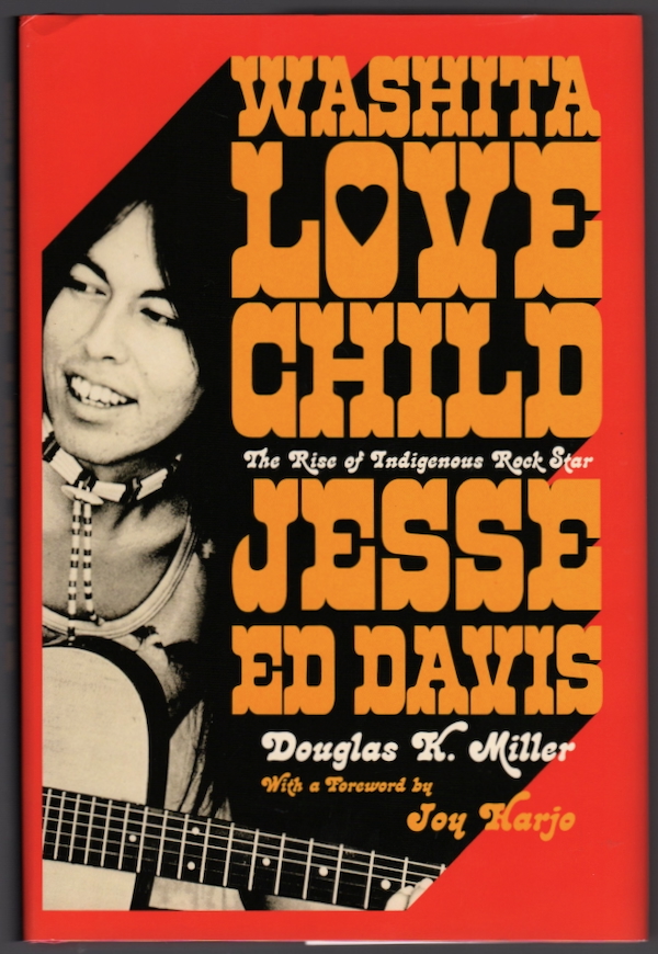 Image for WASHITA LOVE CHILD: THE RISE OF INDIGENOUS ROCK STAR JESSE ED DAVIS WASHITA LOVE CHILD: THE RISE OF INDIGENOUS ROCK STAR JESSE ED DAVIS