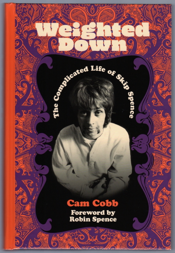 Image for WEIGHTED DOWN: THE COMPLICATED LIFE OF SKIP SPENCE WEIGHTED DOWN: THE COMPLICATED LIFE OF SKIP SPENCE
