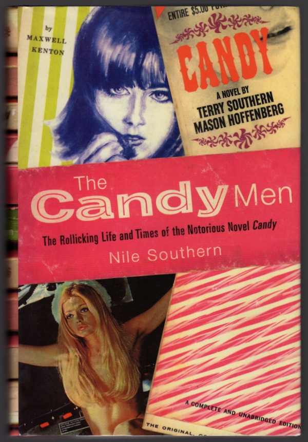 THE CANDY MEN: THE ROLLICKING LIFE AND TIMES OF THE NOTORIOUS NOVEL CANDY