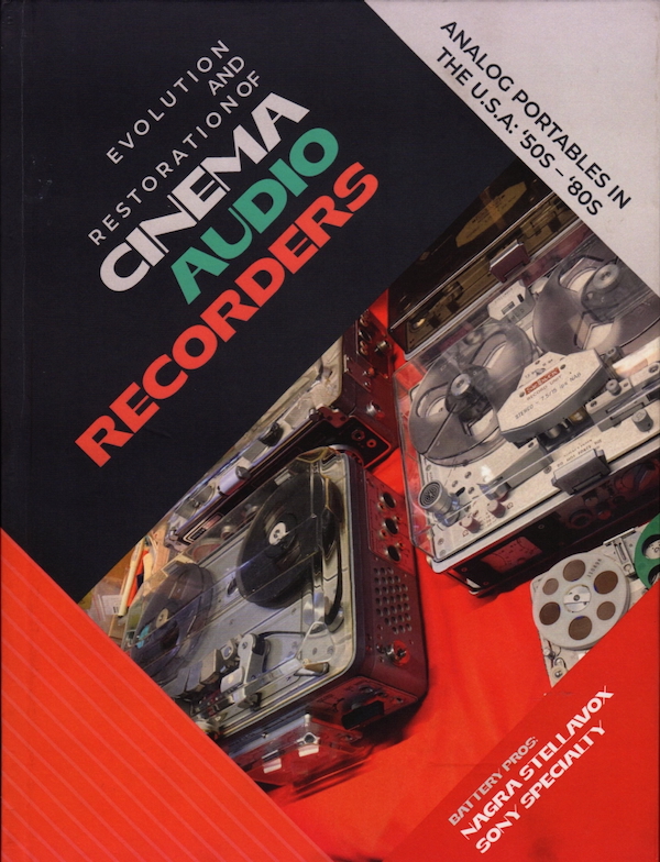 EVOLUTION AND RESTORATION OF CINEMA AUDIO RECORDERS: PROFESSIONAL ANALOG PORTABLES IN THE U.S.A.: '50s - '80s