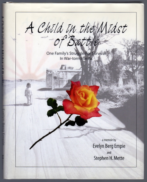 A CHILD IN THE MIDST OF BATTLE: ONE FAMILY'S STRUGGLE FOR SURVIVAL IN WAR-TORN MANILA