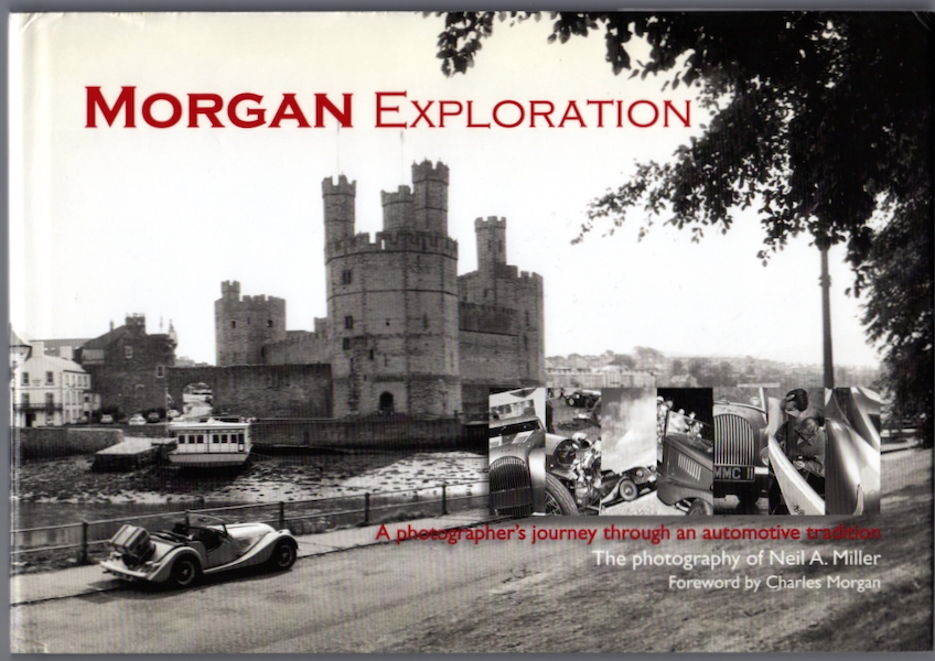 Image for MORGAN EXPLORATION: A PHOTOGRAPHER'S JOURNEY THROUGH AN AUTOMOTIVE TRADITION MORGAN EXPLORATION: A PHOTOGRAPHER'S JOURNEY THROUGH AN AUTOMOTIVE TRADITION
