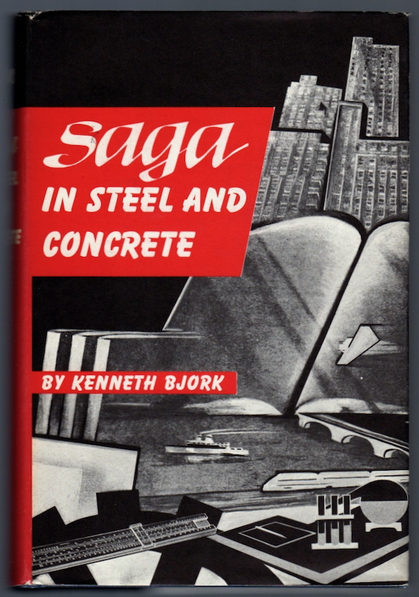 Image for SAGA IN STEEL AND CONCRETE: NORWEGIAN ENGINEERS IN AMERICA SAGA IN STEEL AND CONCRETE: NORWEGIAN ENGINEERS IN AMERICA