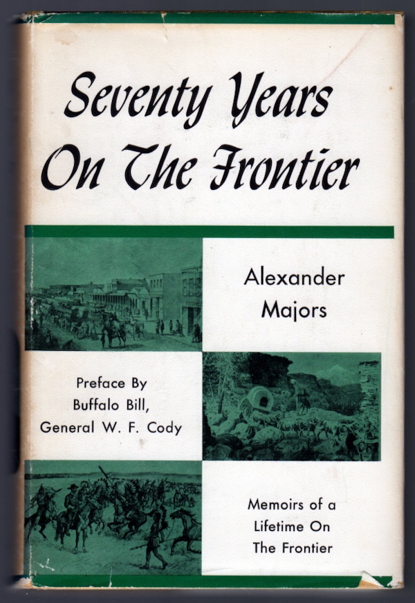 Image for SEVENTY YEARS ON THE FRONTIER: ALEXANDER MAJORS' MEMOIRS OF A LIFETIME ON THE BORDER SEVENTY YEARS ON THE FRONTIER: ALEXANDER MAJORS' MEMOIRS OF A LIFETIME ON THE BORDER