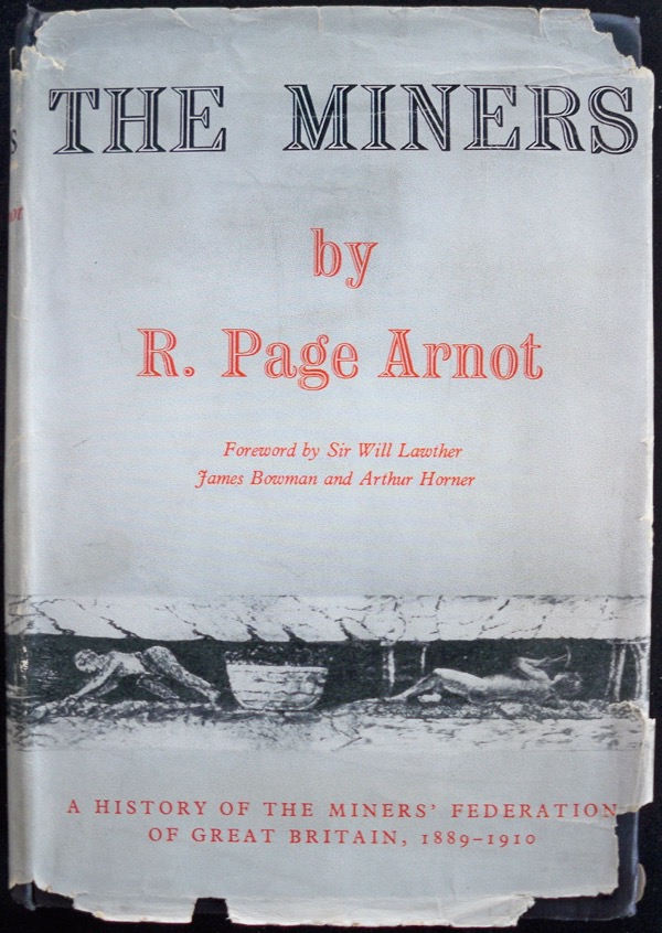 Image for THE MINERS: A HISTORY OF THE MINERS' FEDERATION OF GREAT BRITAIN, 1889-1910