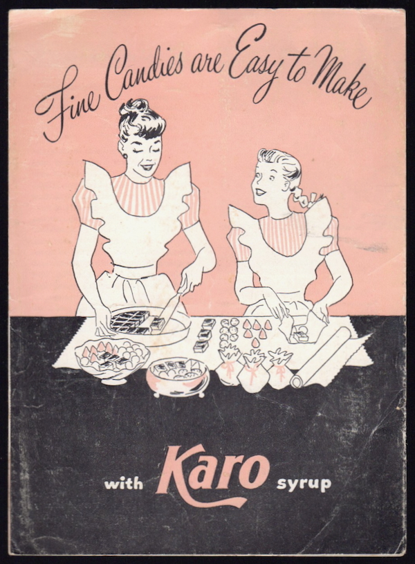 Image for FINE CANDIES ARE EASY TO MAKE WITH KARO SYRUP FINE CANDIES ARE EASY TO MAKE WITH KARO SYRUP