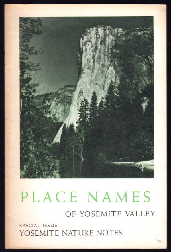 YOSEMITE VALLEY PLACE NAMES (SPECIAL ISSUE: YOSEMITE NATURE NOTES, VOL. XXXIV, NO. 1)