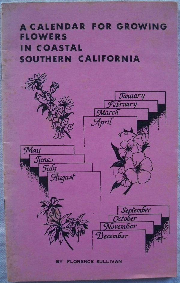 Image for A CALENDAR FOR GROWING FLOWERS IN COASTAL SOUTHERN CALIFORNIA