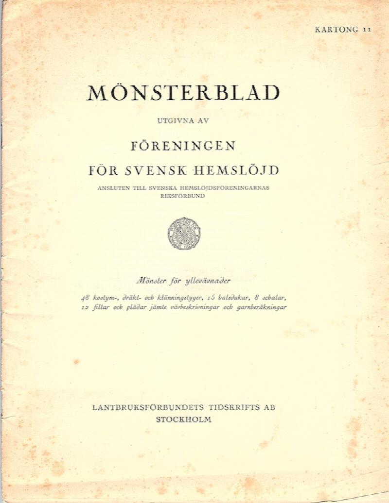 Image for MÖNSTERBLAD: UTGIVNA AV FÖRENINGEN FÖR SVENSK HEMSLÖJD: ANSLUTEN TILL SVENSKA HEMSLÖJDSFÖRENINGARNAS RIKSFÖRBUND, KARTOG 11