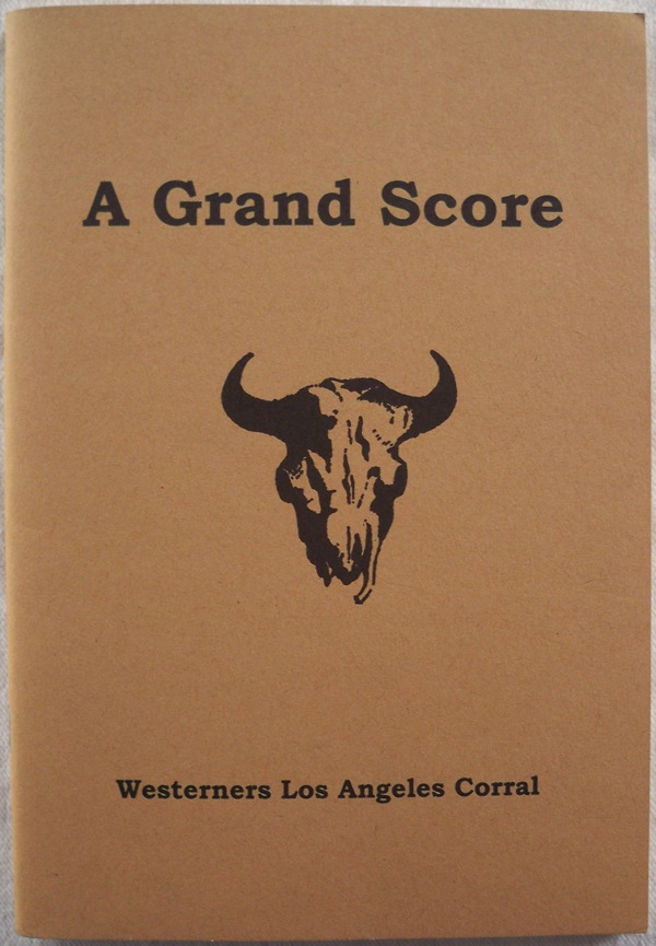 Image for A GRAND SCORE, BRAND BOOKS 1-20: A GUIDE TO THE CONTENTS AND AUTHORS OF THE FIRST TWENTY BRAND BOOKS ISSUED BY THE LOS ANGELES CORRAL OF THE WESTERNERS, KEEPSAKE NO. 31