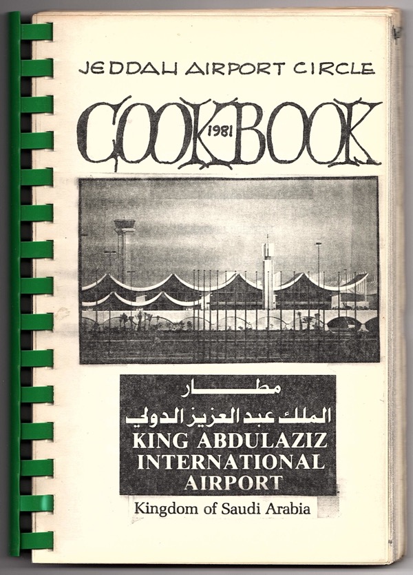 Image for JEDDAH AIRPORT CIRCLE COOKBOOK 1981 (KING ADBULAZIZ INTERNATIONAL AIRPORT, KINGDOM OF SAUDI ARABIA)