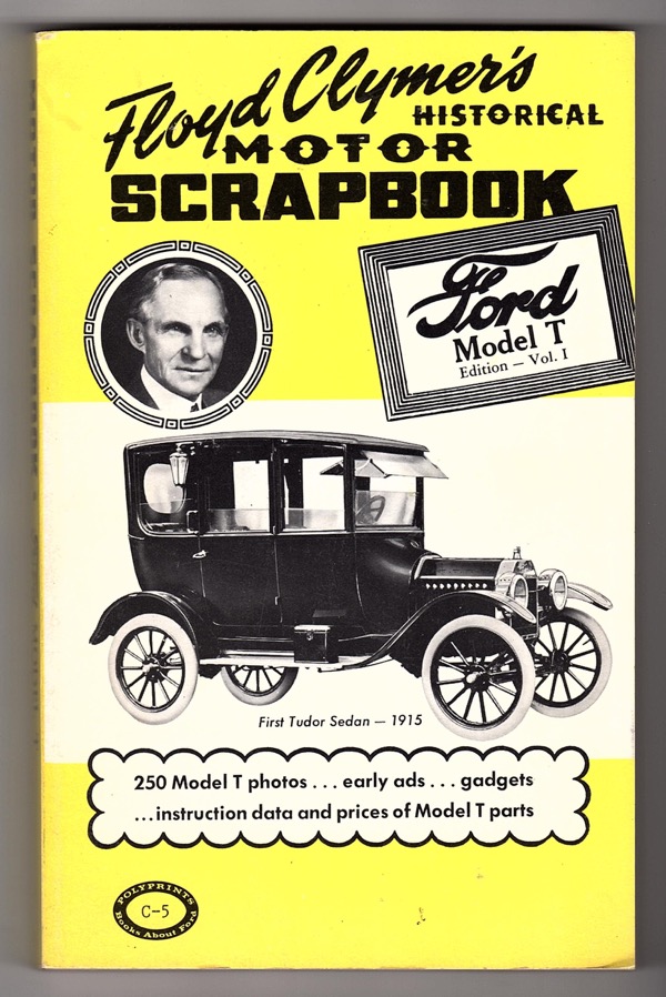FLOYD CLYMER'S HISTORICAL MOTOR SCRAPBOOK: FORD MODEL T Image for FLOYD CLYMER'S HISTORICAL MOTOR SCRAPBOOK: FORD MODEL T