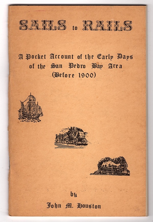 Image for SAILS TO RAILS: A POCKET ACCOUNT OF THE EARLY DAYS OF THE SAN PEDRO BAY AREA (BEFORE 1900)