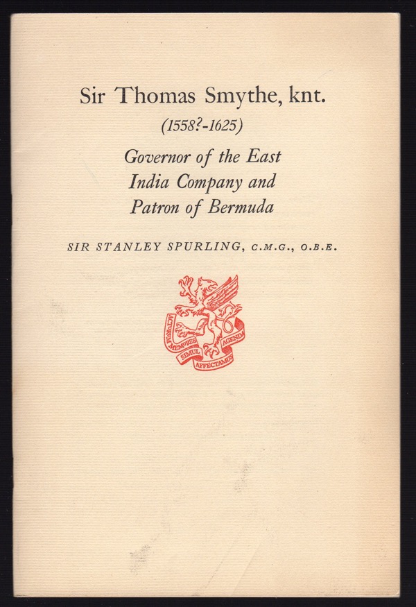 Image for SIR THOMAS SMYTHE, KNT. (1558?-1625): GOVERNOR OF THE EAST, INDIA COMPANY AND PATRON OF BERMUDA