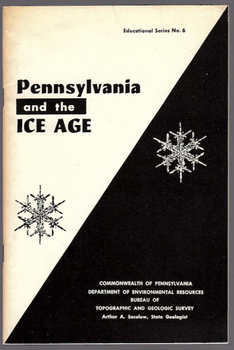 Image for PENNSYLVANIA AND THE ICE AGE (PENNSYLVANIA GEOLOGICAL SURVEY, EDUCATIONAL SERIES, NO. 6)