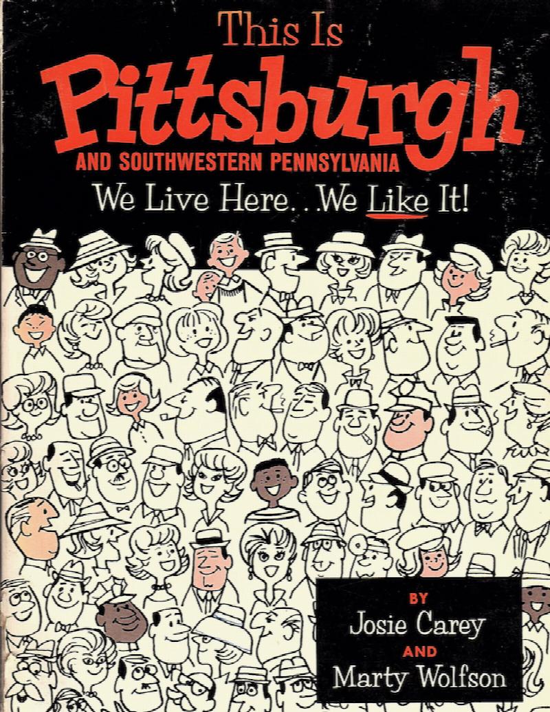 Image for THIS IS PITTSBURGH AND SOUTHWESTERN PENNSYLVANIA: WE LIVE HERE...WE LIKE IT!