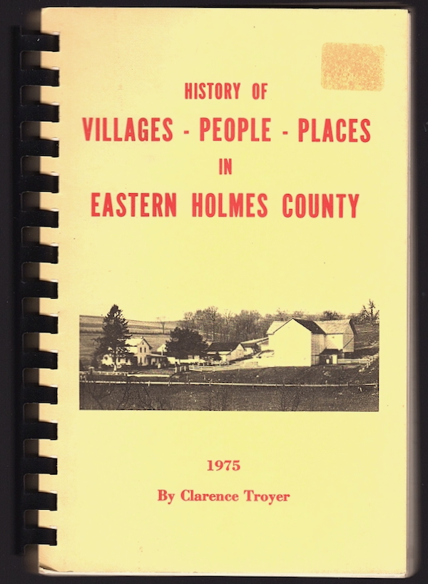 HISTORY OF VILLAGES - PEOPLE - PLACES IN EASTERN HOLMES COUNTY