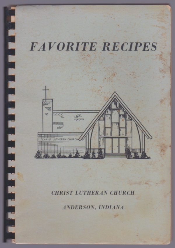 A BOOK OF FAVORITE RECIPES (COVER TITLE: FAVORITE RECIPES, CHRIST LUTHERAN CHURCH, ANDERSON, INDIANA)