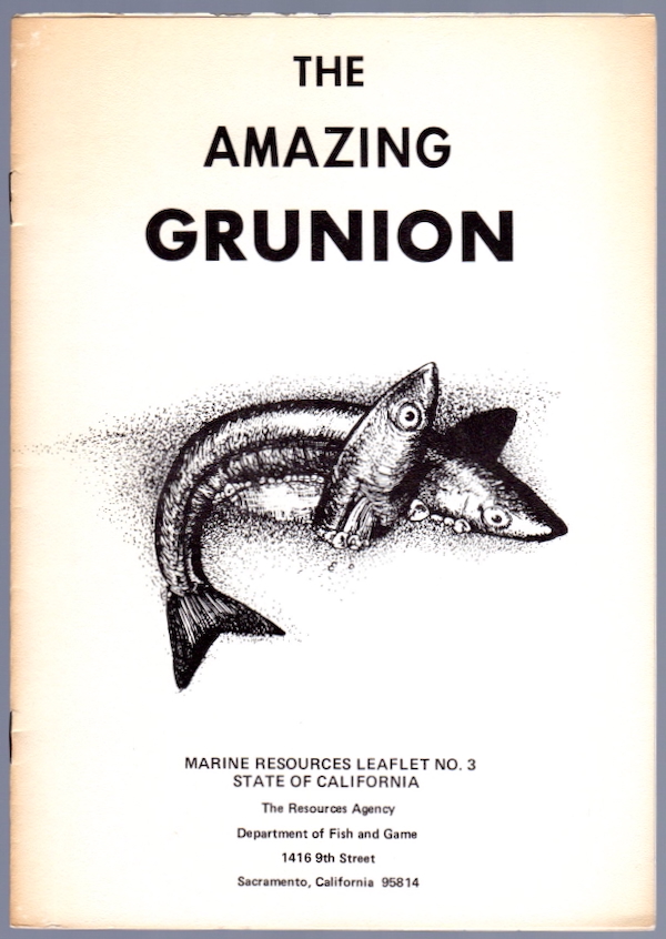 THE AMAZING GRUNION (MARINE RESOURCES LEAFLET, NO. 3, STATE OF CALIFORNIA)