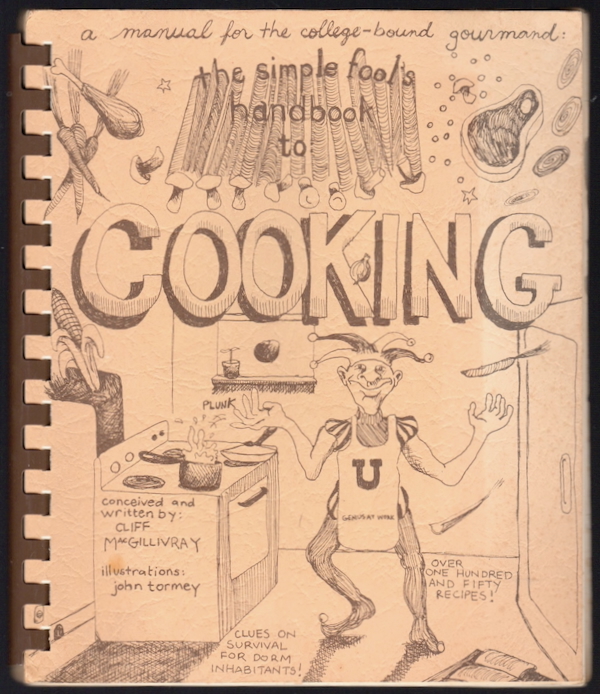 A MANUAL FOR THE COLLEGE-BOUND GOURMAND: THE SIMPLE FOOL'S HANDBOOK TO COOKING