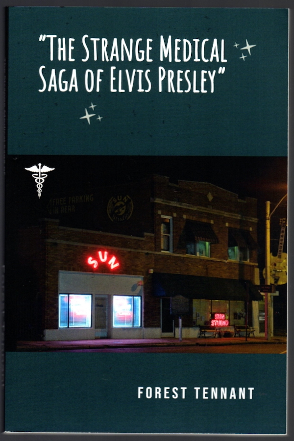 THE STRANGE MEDICAL SAGA OF ELVIS PRESLEY