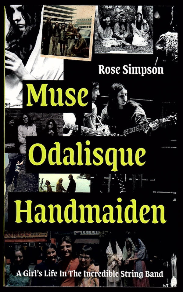 MUSE, ODALISQUE, HANDMAIDEN: A GIRL'S LIFE IN THE INCREDIBLE STRING BAND