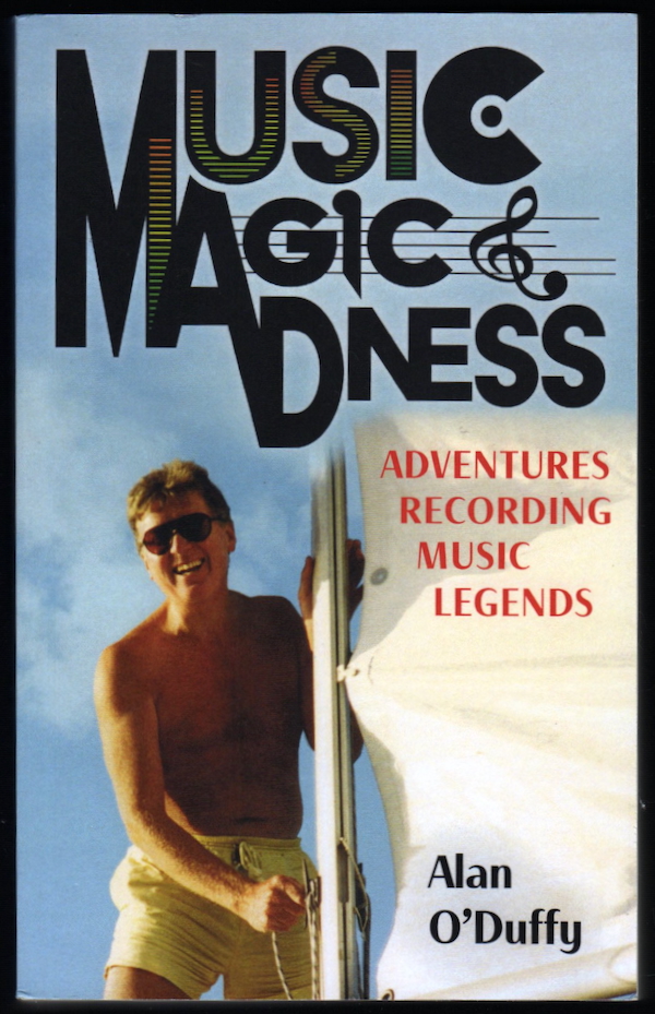 MUSIC, MAGIC & MADNESS: ADVENTURES RECORDING MUSIC LEGENDS