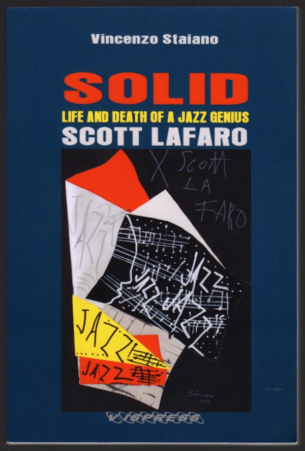 SOLID: LIFE AND DEATH OF A JAZZ GENIUS, SCOTT LAFARO
