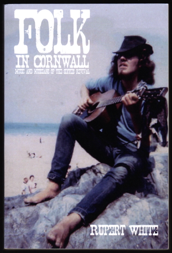 Image for FOLK IN CORNWALL: MUSIC AND MUSICIANS OF THE 60'S REVIVAL FOLK IN CORNWALL: MUSIC AND MUSICIANS OF THE 60'S REVIVAL