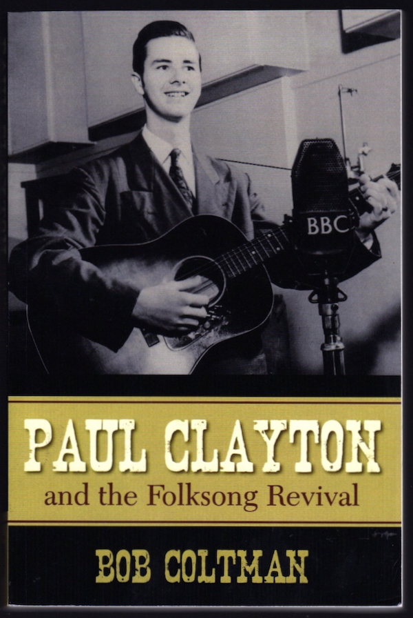 PAUL CLAYTON AND THE FOLKSONG REVIVAL (AMERICAN FOLK MUSIC AND MUSICIANS, #10)