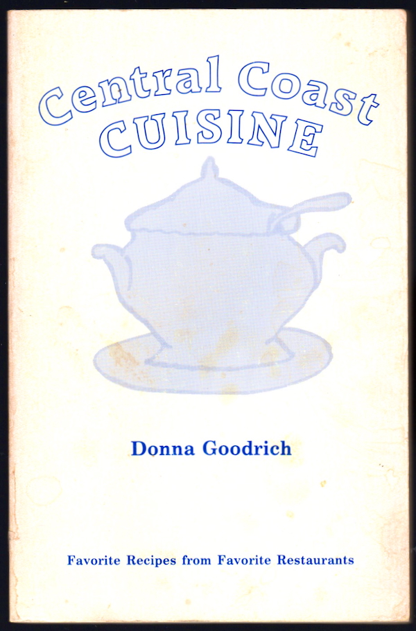 CENTRAL COAST CUISINE: FAVORITE RECIPES FROM FAVORITE RESTAURANTS
