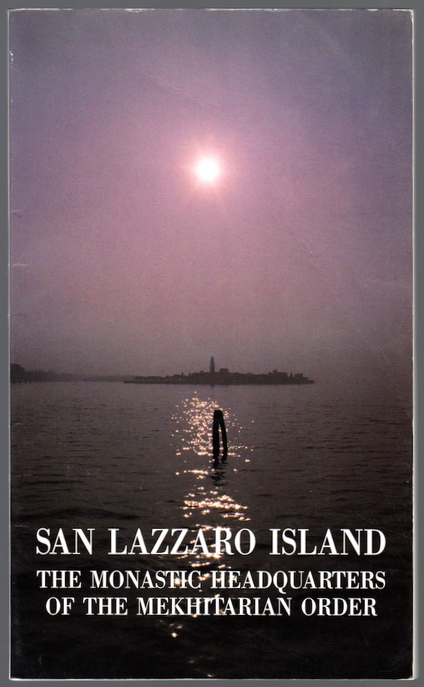 Image for SAN LAZZARO ISLAND: THE MONASTIC HEADQUARTERS OF THE MEKHITARIAN ORDER SAN LAZZARO ISLAND: THE MONASTIC HEADQUARTERS OF THE MEKHITARIAN ORDER