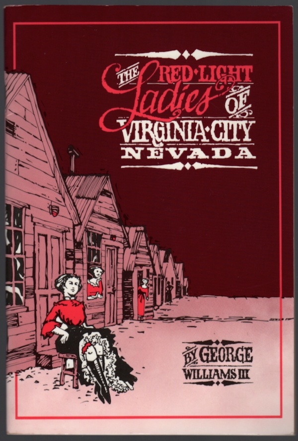 THE REDLIGHT (RED-LIGHT) LADIES OF VIRGINIA CITY, NEVADA