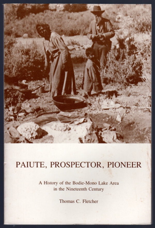 PAIUTE, PROSPECTOR, PIONEER: THE BODIE-MONO LAKE AREA IN THE NINETEENTH CENTURY
